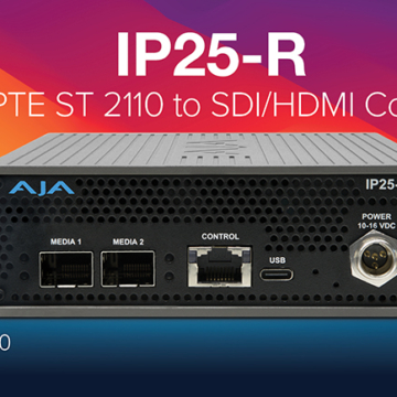 AJA, IP25-R 4K SMPTE 2110 to 12G-SDI/HDMI 미니 컨버터 출시